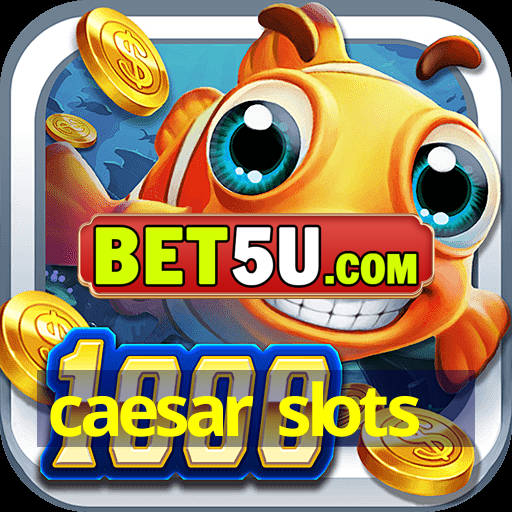 caesar slots